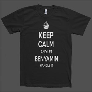 Keep Calm and let Benyamin Handle it Personalized Name T-Shirt - Shirtoopia