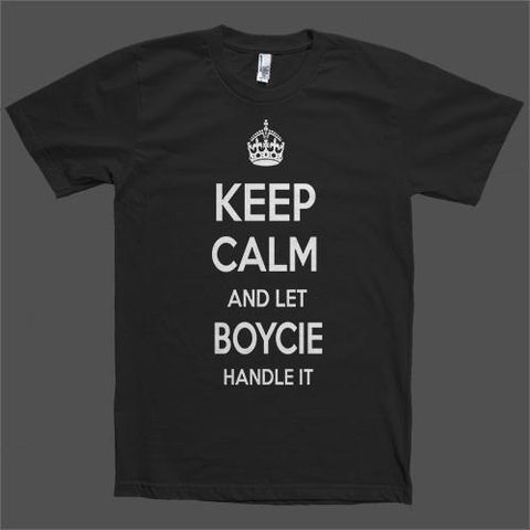 Keep Calm and let Boycie Handle it Personalized Name T-Shirt - Shirtoopia