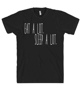 eat a lot sleep a lot tshirt - Shirtoopia