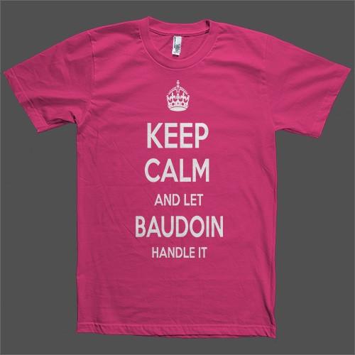 Keep Calm and let Baudoin Handle it Personalized Name T-Shirt - Shirtoopia