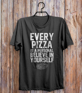 Every Pizza Is A Personal Believe In Yourself T-shirt Black 