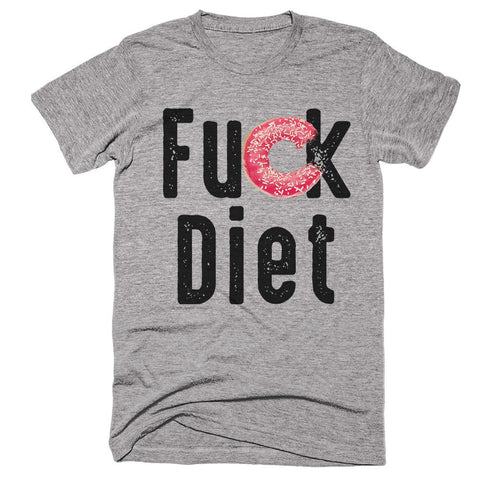 fuck diet food t-shirt - Shirtoopia