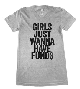 girls  just wanna  have fund$ t shirt - Shirtoopia
