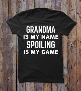 Grandma Is My Name Spoiling Is May Game T-shirt 