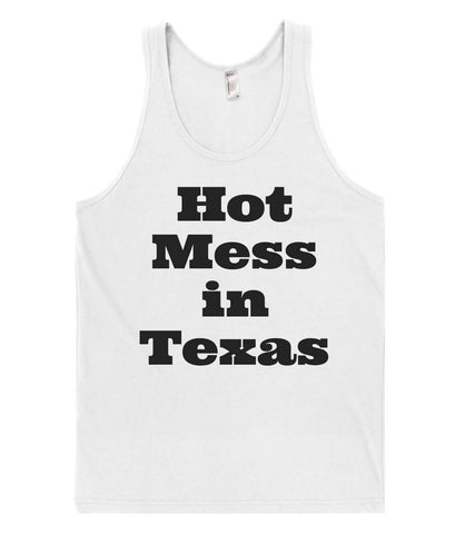 Hot  Mess in Texas tank top shirt - Shirtoopia