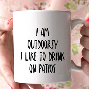 i am outdoorsy i like to drink on patios coffee mug - Shirtoopia