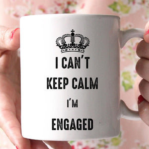 i can't keep calm i'm engaged coffee mug - Shirtoopia