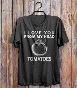 I Love You From My Head Tomatoes T-shirt Black 