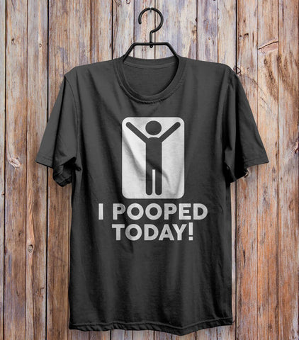 I Pooped Today! T-shirt Black 
