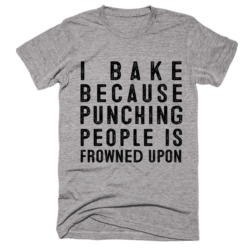 i bake because punching people is frowned upon t-shirt - Shirtoopia