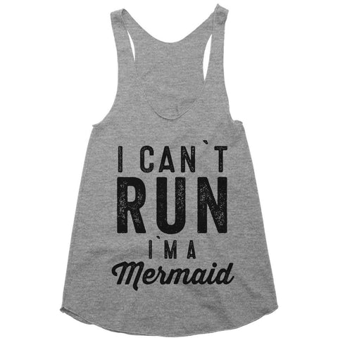 i can`t  run I`m a Mermaid racerback top shirt 