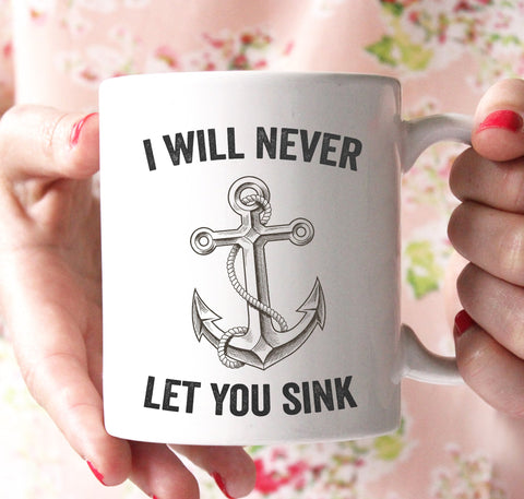 i will never let you sink anchor Coffee Mug - Shirtoopia