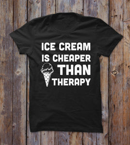 Ice Cream Is Cheaper Than Therapy T-shirt 