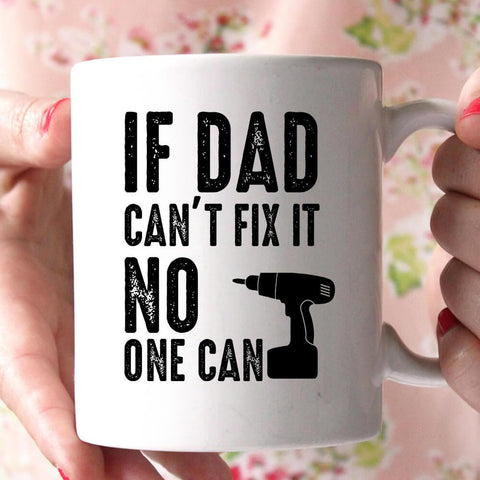 if dad can't fix it no one can coffee mug - Shirtoopia