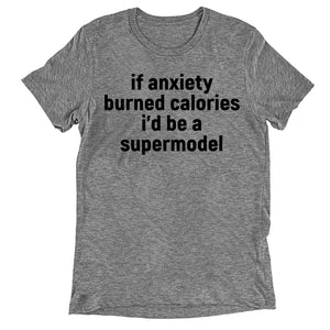 if anxiety burned calories i’d be a supermodel
