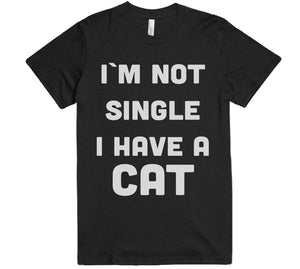 i`m not single i have a cat t-shirt - Shirtoopia
