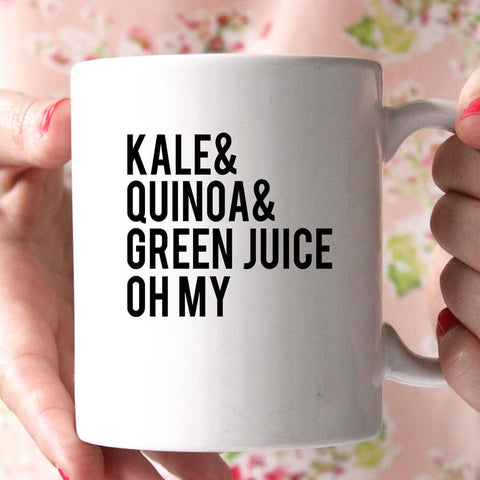 kale& quinoa& green juice oh my coffee mug - Shirtoopia