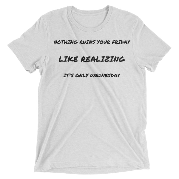 Nothing Ruins Your Friday Shirt