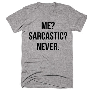 me sarcastic never t-shirt - Shirtoopia