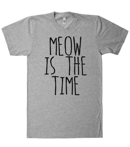 meow is the time t shirt - Shirtoopia