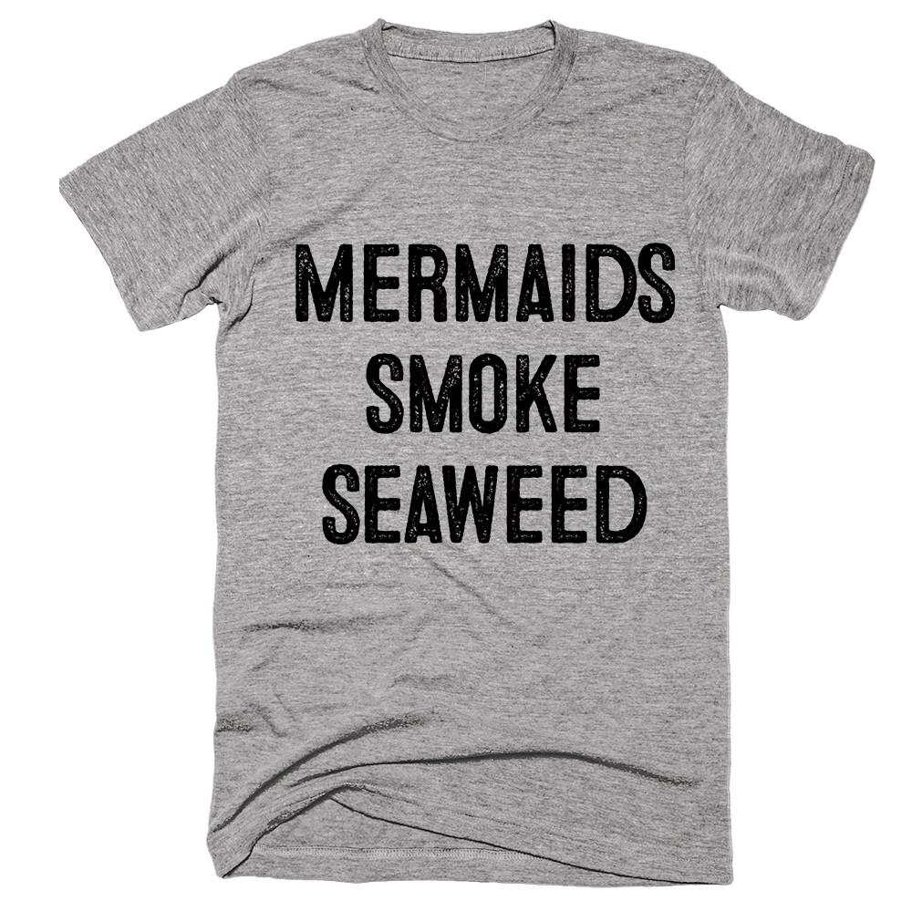 mermaids smoke seaweed t-shirt - Shirtoopia