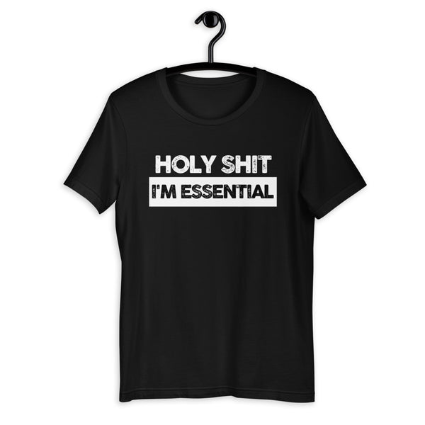 Holy Shit Im Essential Unisex T-Shirt
