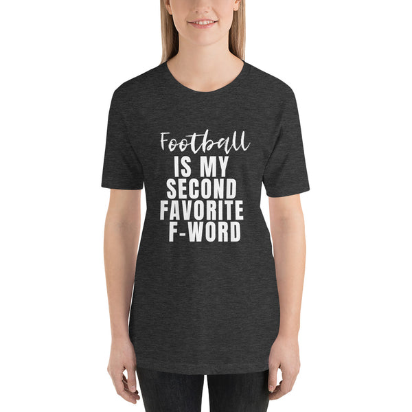 Football is my second favorite f-word - Football Shirt