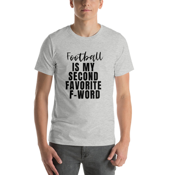 Football is my second favorite f-word - Football Shirt