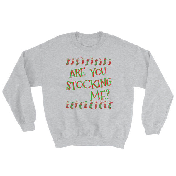 Are You Stocking Me? Christmas Sweater