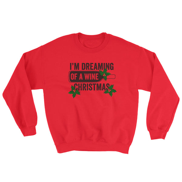 I'm Dreaming of a Wine Christmas Sweatshirt