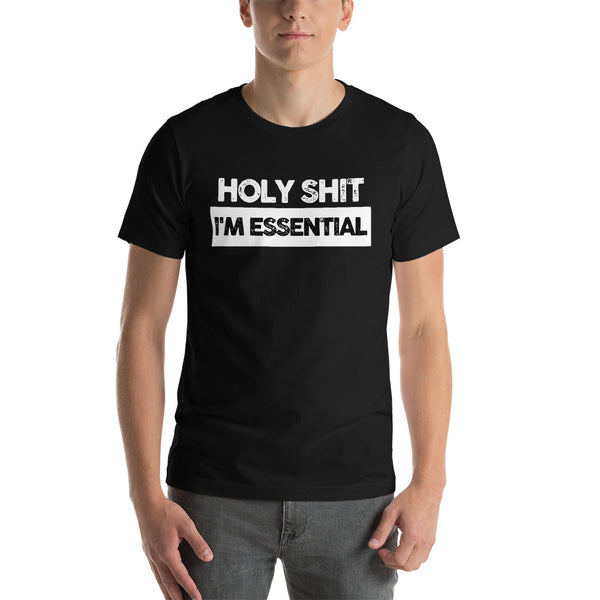 Holy Shit Im Essential Unisex T-Shirt