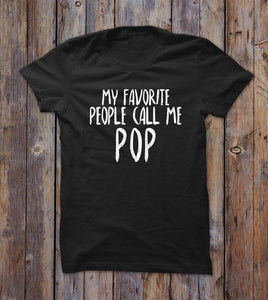 My Favorite People Call Me Pop T-shirt 