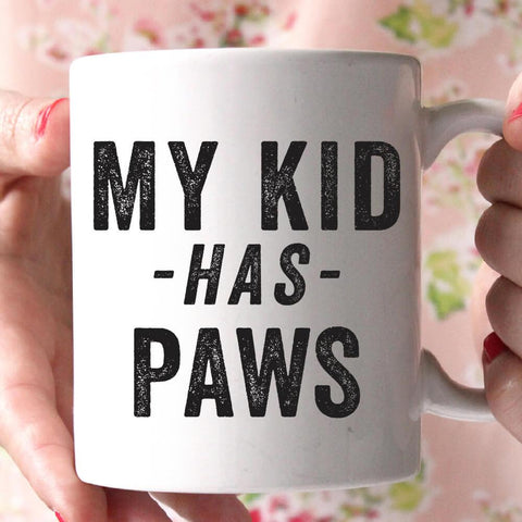 my kid has paws coffee mug - Shirtoopia