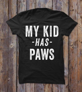 My Kid Has Paws T-shirt 