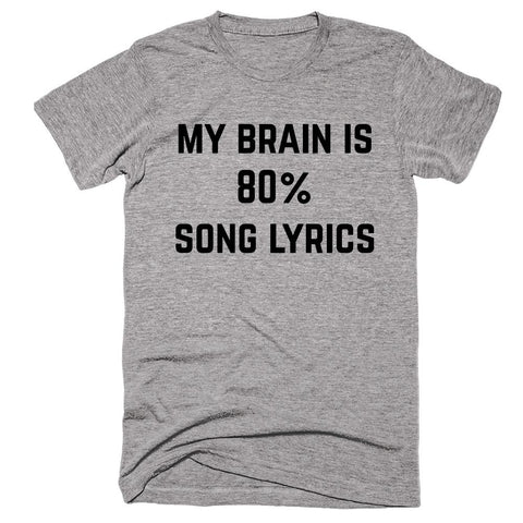 My Brain In 80% Song Lyrics T-shirt - Shirtoopia