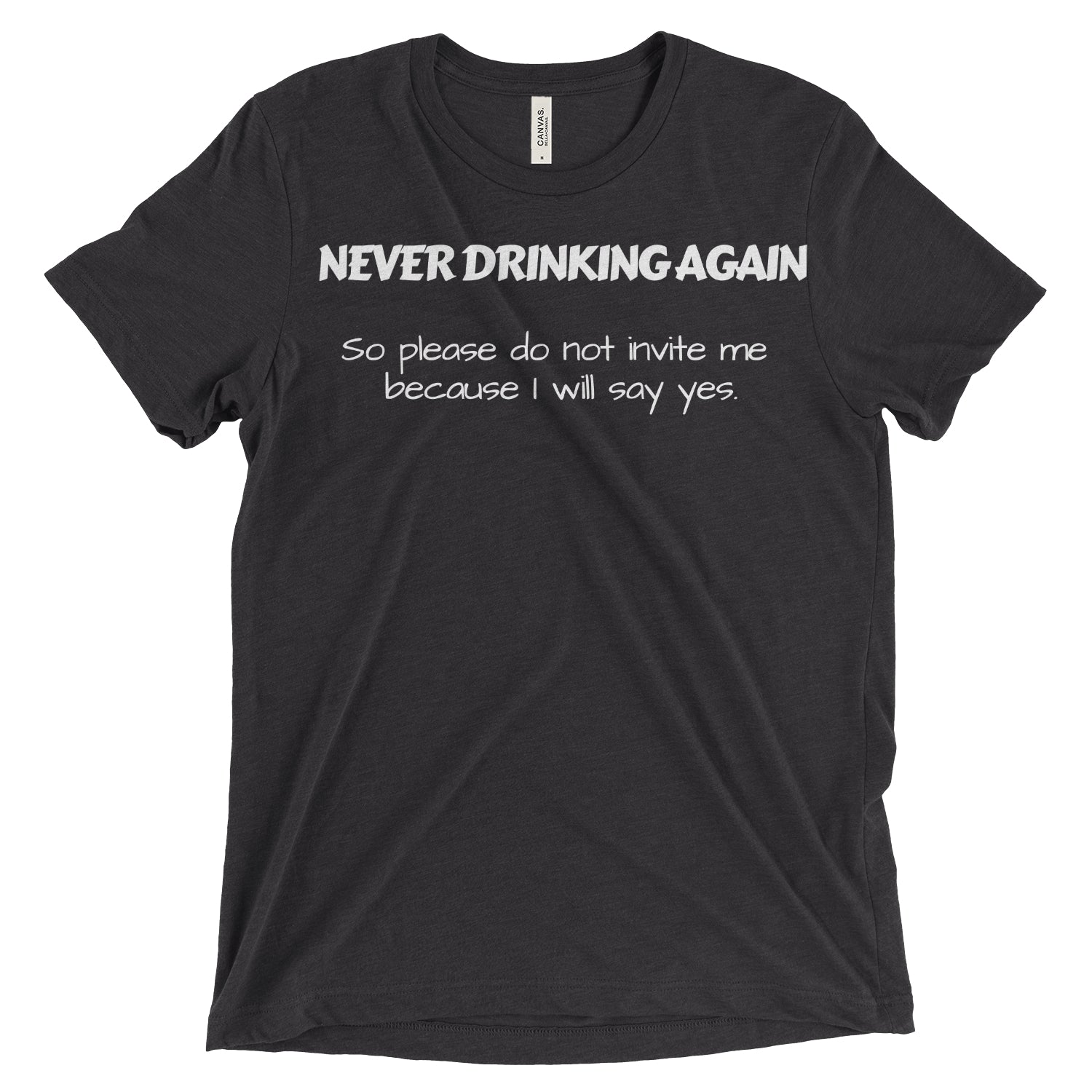 NEVER DRINKING AGAIN SHIRT