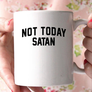 not today satan coffee mug - Shirtoopia