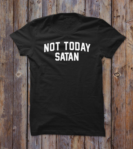 Not Today Satan T-shirt 