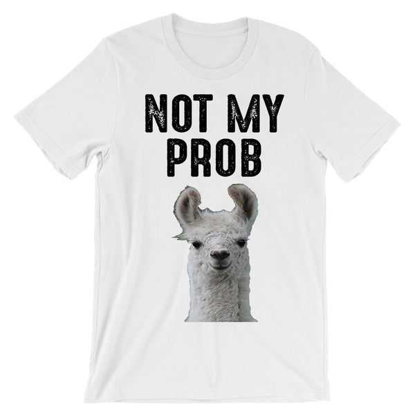 not my prob llama head t-shirt - Shirtoopia
