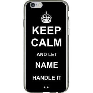 Keep Calm and let YOUR NAME Handle it iPhone 6 Case - Shirtoopia