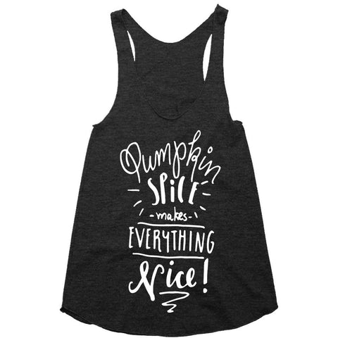 pumpkin spice makes everything nice racerback top 