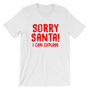 Sorry Santa I can explain t-shirt
