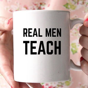 real men teach coffee mug - Shirtoopia