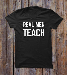 Real Men Teach T-shirt 