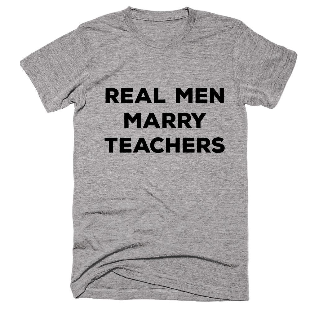 Real Men Marry Teachers T-shirt - Shirtoopia