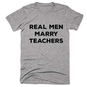 Real Men Marry Teachers T-shirt - Shirtoopia