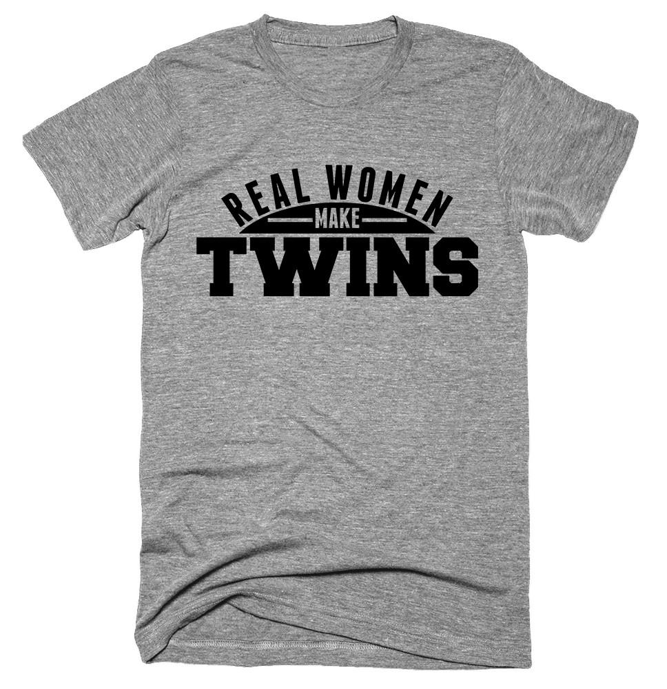 real women make twins T-shirt 
