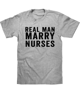 real man marry nurses t shirt - Shirtoopia