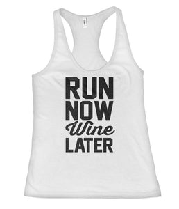 run  now Wine later racerback tank top shirt - Shirtoopia