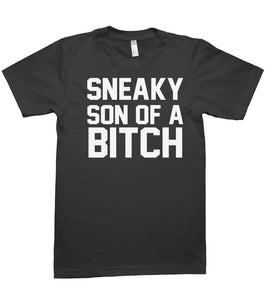 sneaky son of a bitch t-shirt - Shirtoopia